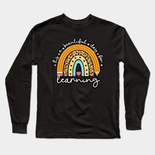 It's a Beautiful Day for Learning Long Sleeve T-Shirt